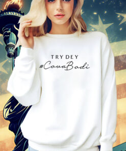 Try dey covabodi T-Shirt