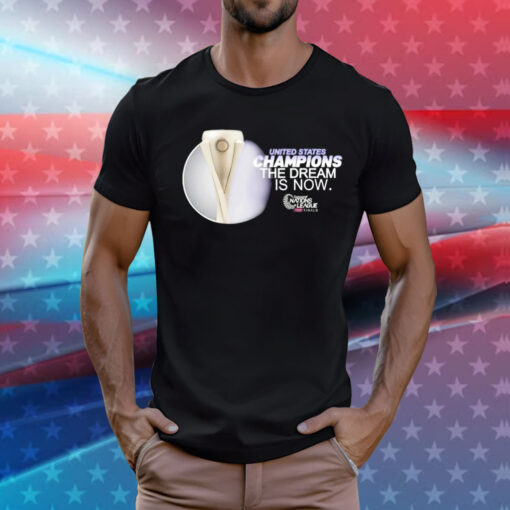 United States champions the dream is now T-Shirt