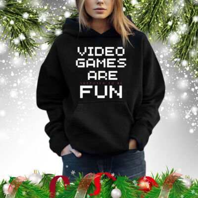 Video games are supposed to be fun Shirt