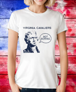 Virginia Cavaliers UVA basketball not boring Shirt