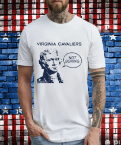 Virginia Cavaliers UVA basketball not boring Shirt