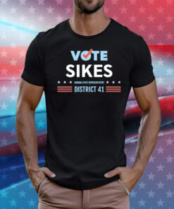 Vote sikes Indiana State representative district 41 T-Shirt