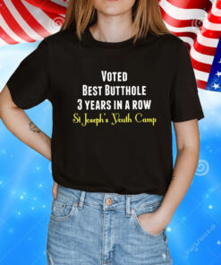 Voted best butthole 3 years in a row T-Shirt