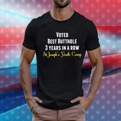 Voted best butthole 3 years in a row T-Shirt