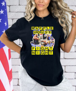 Waffle house fight night T-Shirt