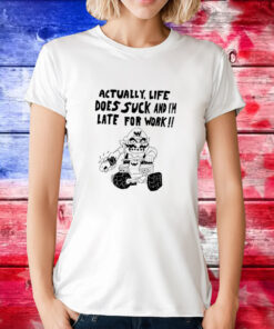 Wario actually life does suck and im late for work T-Shirt