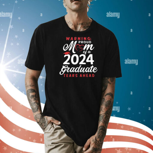 Warning proud mom of a 2024 graduate ters ahead Shirt