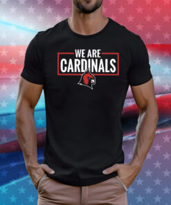 We Are Cardinals Christian University Michigan T-Shirt