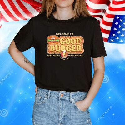 Welcome to Good Burger home of the good burger since 1997 T-Shirt
