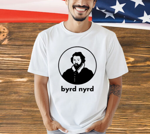 William Byrd Byrd Nyrd T-Shirt