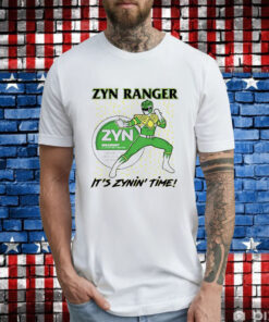 Zyn Ranger it’s zynin’ time T-Shirt