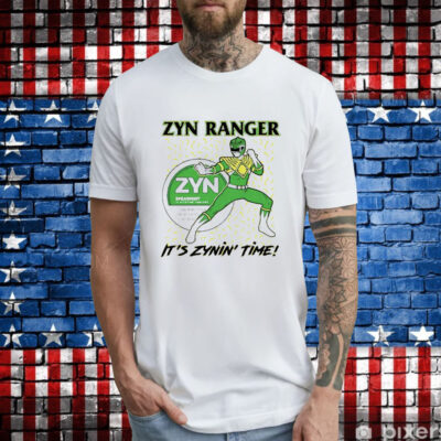 Zyn Ranger it’s zynin’ time T-Shirt