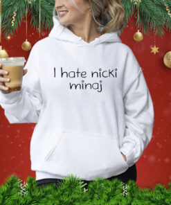 I Hate Nicki Minaj t-shirt