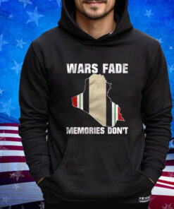 Wars Fade Memories Don’t Iraq hoodie