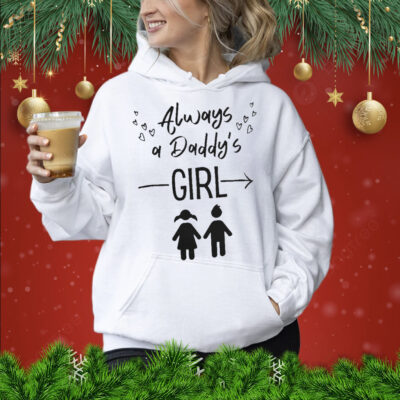 Always A Daddy’s Girl Crewneck Sweatshirt