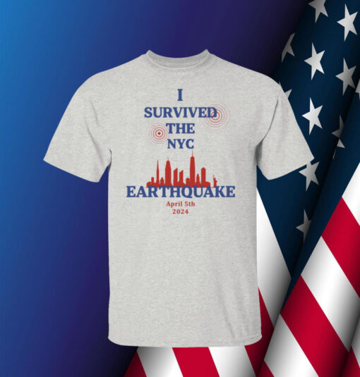 I Survived The NYC Earthquake Shirt