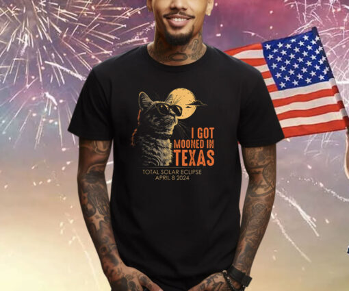 I Got Mooned In Texas Total Solar Eclipse 2024 Cat Texas Shirts