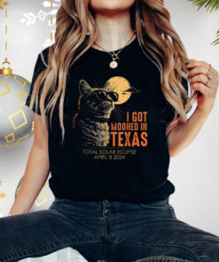 I Got Mooned In Texas Total Solar Eclipse 2024 Cat Texas Shirts