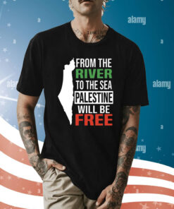 From The River To The Sea Palestine Will Be Free Shirt