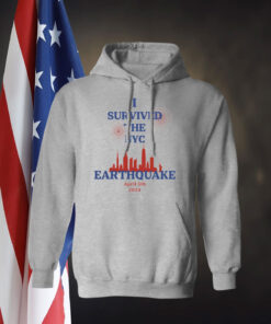 I Survived The NYC Earthquake Hoodie Shirt