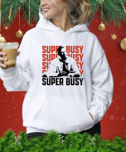 Super Busy Ceo t-shirt