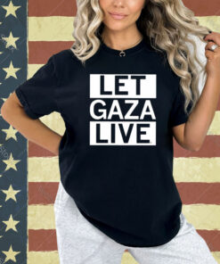 Let Gaza Live Shirt