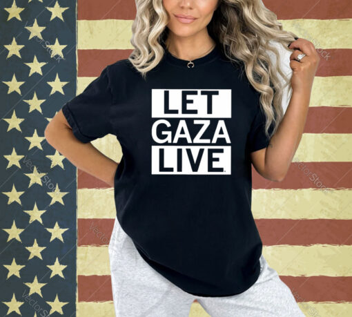 Let Gaza Live Shirt