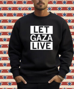 Let Gaza Live Shirt