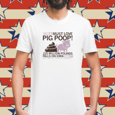 owa Must Love Pig Poop t-shirt