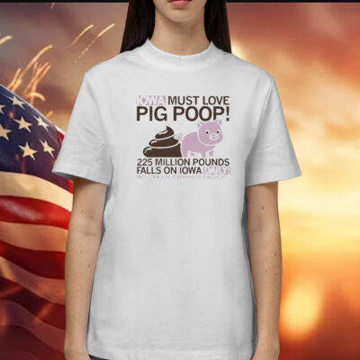 owa Must Love Pig Poop t-shirt