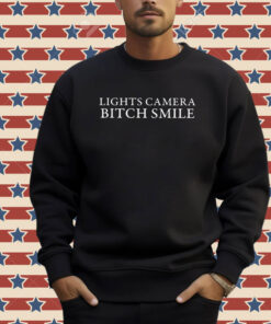 Lights Camera Bitch Smile Shirt