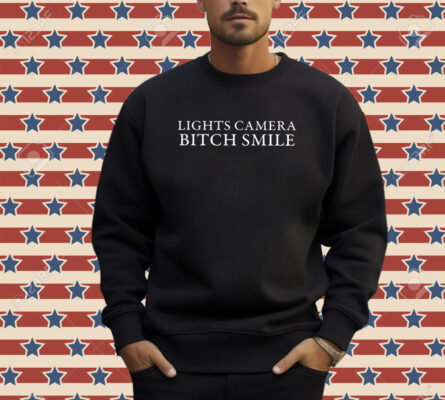 Lights Camera Bitch Smile Shirt