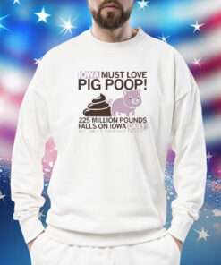 owa Must Love Pig Poop t-shirt