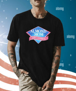 Almond Mom Just A Handful t-shirt