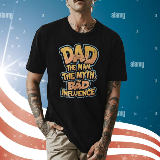 Father’s Day Gift Dad The Man The Myth The Bad Influence Sweatshirt