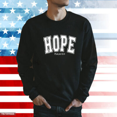 Hope Psalm 113 9 t-shirt