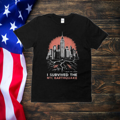 I Survived The NYC Earthquake April 5th 2024  Shirt