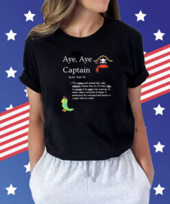 Aye, Aye Captain t-shirt