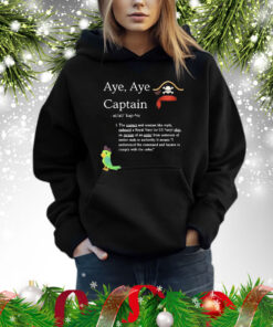 Aye, Aye Captain t-shirt