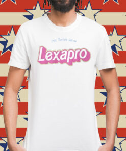 This Barbie Takes Lexapro Shirt