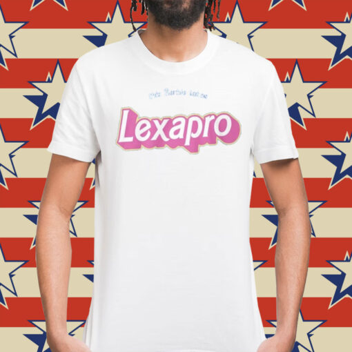 This Barbie Takes Lexapro Shirt