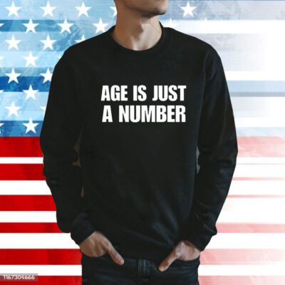 Age Is Just A Number t-shirt