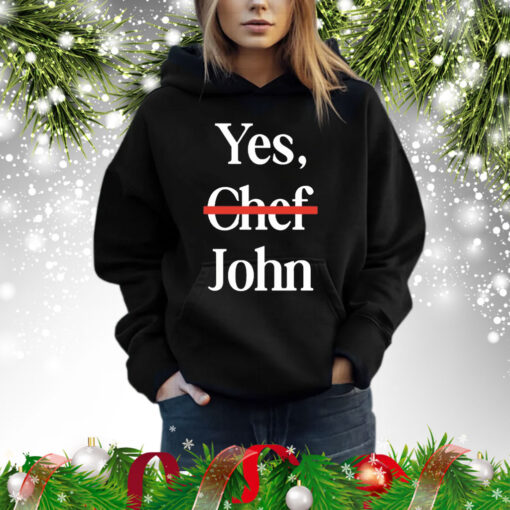 Yes Chef John t-shirt