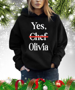 Yes Chef Olivia t-shirt