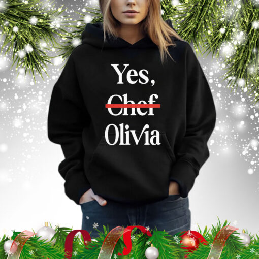 Yes Chef Olivia t-shirt