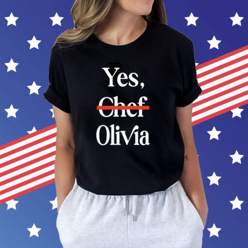 Yes Chef Olivia t-shirt