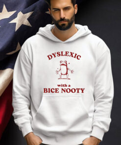 Dyslexic With A Bice Nooty Frog Shirt