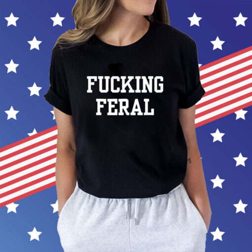 Fucking Feral t-shirt