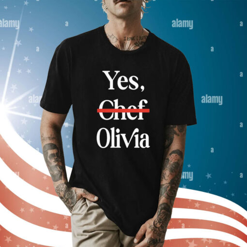 Yes Chef Olivia t-shirt