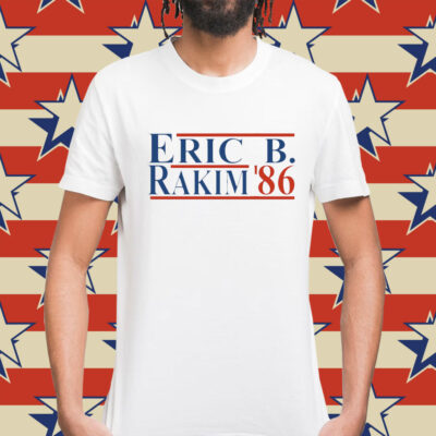 Eric B. Rakim For President 86 t-shirt